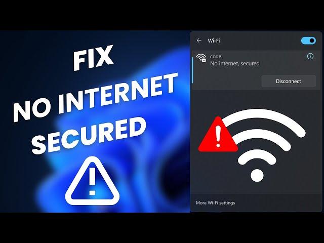 How to Fix 'No Internet, Secured' Error in Windows 10 & 11 | Step-by-Step Guide