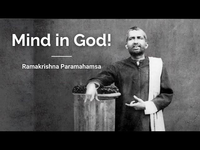 Sri Ramakrishna Paramahansa: Focus on God