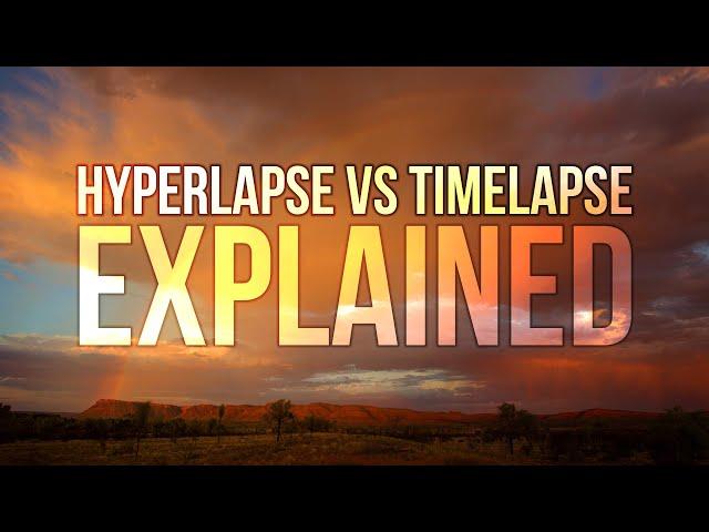 Hyperlapse vs Timelapse EXPLAINED