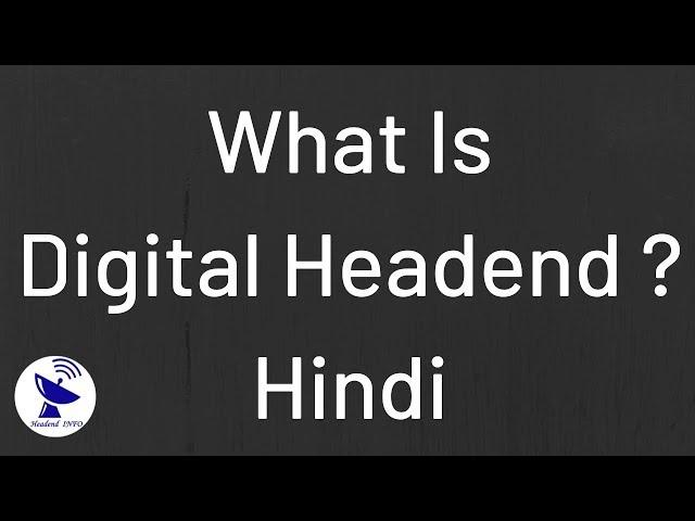 What Is Digital Headend and Working ?- Part 1 - In HINDI
