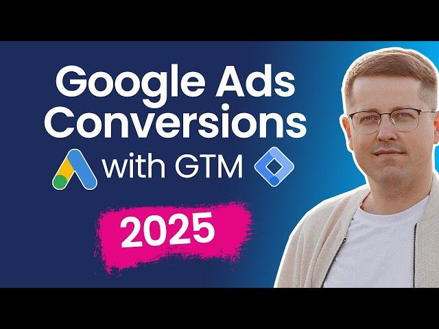 Google ads conversion tracking with Google Tag Manager (2025)