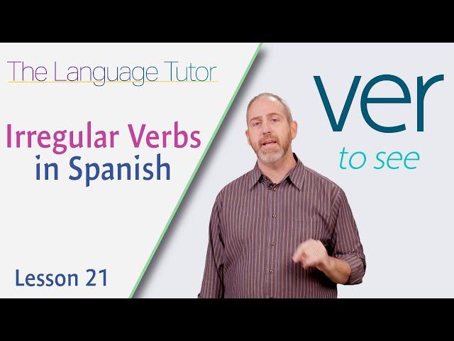 Irregular Verbs in Spanish | The Language Tutor *Lesson 21*