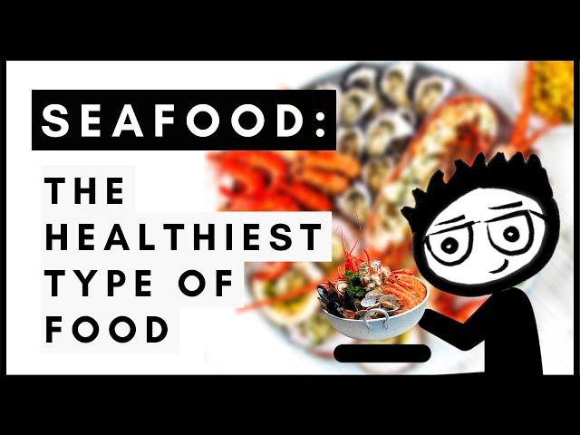 Why is Seafood the Healthiest Type of Food?