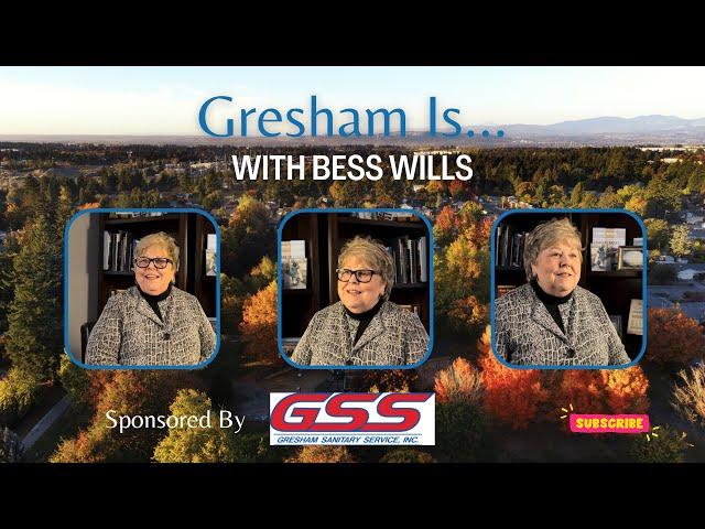 Gresham Is... With Bess Wills