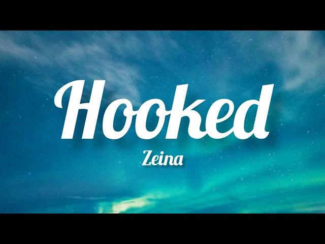 Zeina - Hooked (Lyrics)