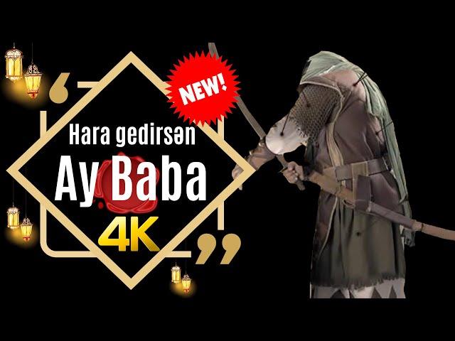 tesirli mersiye hara gedirsen ay baba 4K ᴴᴰ