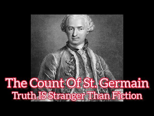 The Count Of St. Germain: Truth IS Stronger Than Fiction