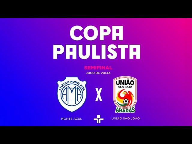 COPA PAULISTA | MONTE AZUL X UNIÃO SÃO JOÃO  | AO VIVO E COM IMAGENS - 28/09/2024