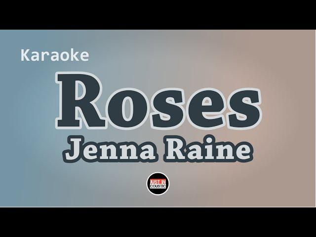 Jenna Raine - Roses (Karaoke with Lyrics)