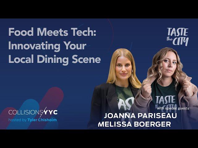 Joanna Pariseau and Melissa Boerger | Food Meets Tech, Innovating Your Local Dining Scene