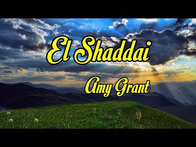 El Shaddai - Amy Grant - with lyrics