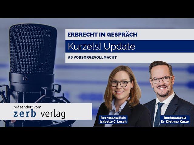 Erbrecht im Gespräch: Kurze[s] Update: #8 Vorsorgevollmacht - mit Isabelle C. Losch