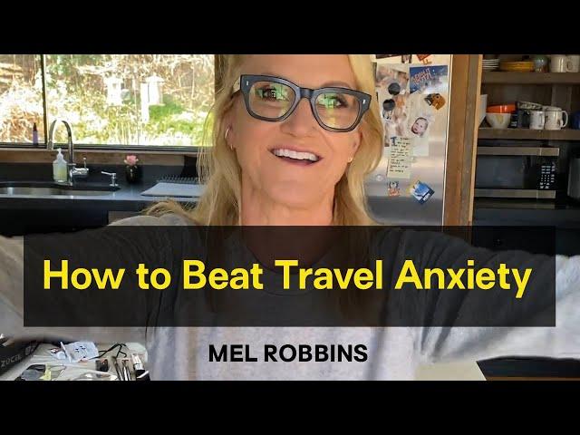 Nervous flyer? How to take control of your travel anxiety with this trick | Mel Robbins