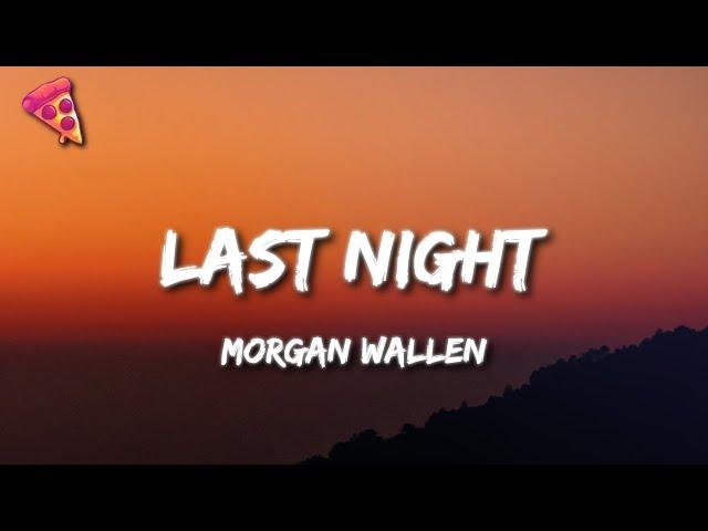 Morgan Wallen - Last Night