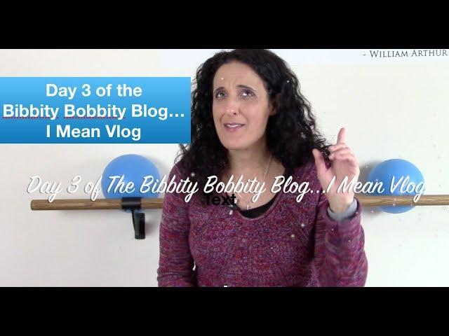 Day #3 Bibbity Bobbity Blog...I Mean Vlog with Michelle Fondin