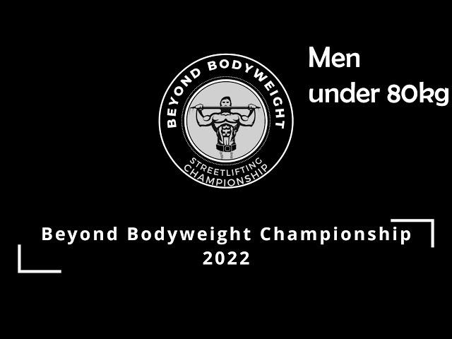 Beyond Bodyweight Championship 2022 - Men under 80kg recap