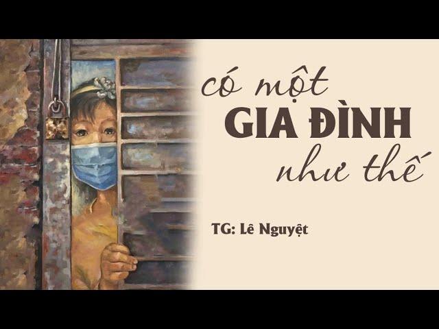 Truyện của nhà văn Lê Nguyệt về gia đình nghe cảm động| CÓ MỘT GIA ĐÌNH NHƯ THẾ| KÊNH CÔ TRINH