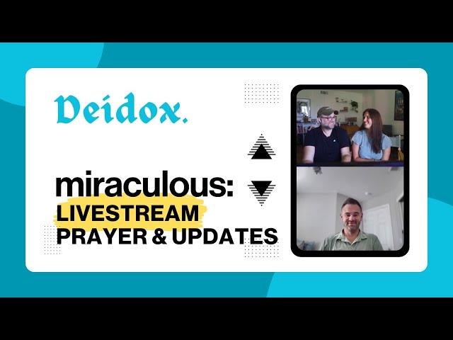 Deidox Media Missions Update & Prayer time (Wed, Aug 21, 2024)