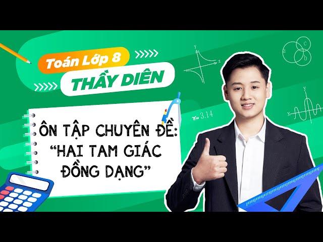 Ôn tập hình học Toán 8 lên 9 - Ôn tập chuyên đề "Hai tam giác đồng dạng" - Thầy Lê Ngọc Diên