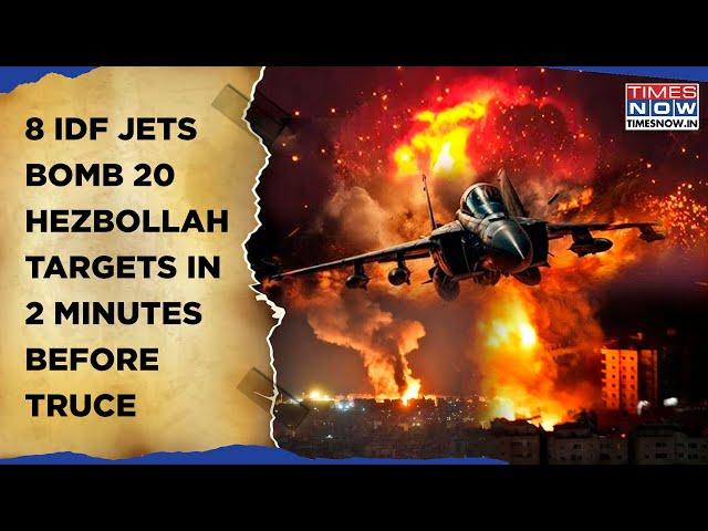 IDF's Beirut Bombing Before Ceasefire| 8 Jets Strike 20 Hezbollah Sites In 2 Mins| Aftermath On Cam