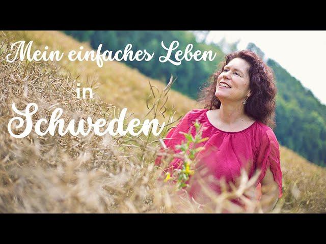 MEIN EINFACHES LEBEN IN SCHWEDEN: Mein Weg aus dem prallen Leben zu mehr Verzicht und Zufriedenheit