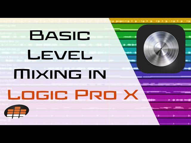 Basic Level Mixing in Logic Pro X - Pro Mix Academy