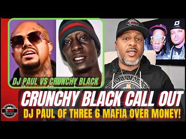 Crunchy Black vs Dj Paul I Will Go on Podcast & Out DJ Paul! You Dont Give a SH!T ABOUT ME!