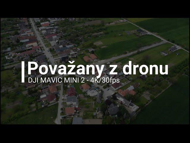 Považany z dronu - DJI MAVIC MINI 2 - 4K