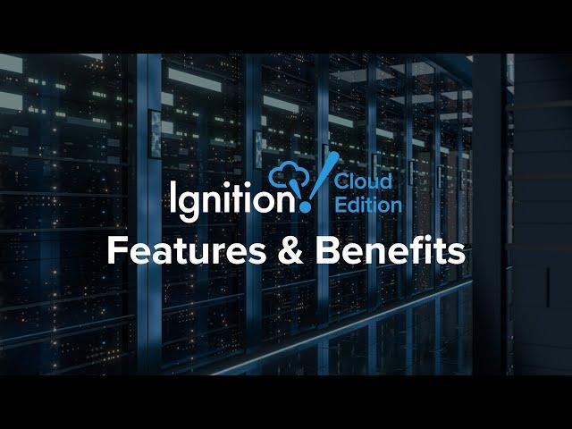 Ignition Cloud Edition Features and Benefits