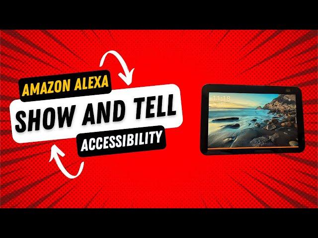 Amazon Alexa "Show & Tell" Accessibility Feature on the Echo Show - How to Use it - Demonstration