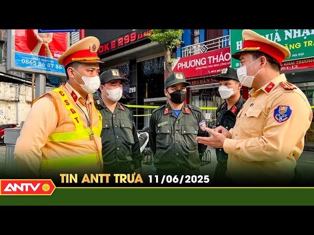 Tin tức an ninh trật tự nóng, thời sự Việt Nam mới nhất 24h trưa ngày 11/6 | ANTV
