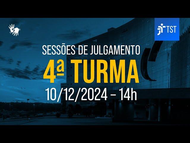 4ª Turma | Assista à sessão do dia 10/12/2024