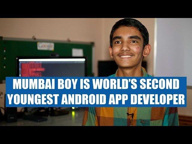 Do You Know World’s Second Youngest Android App Developer Is Mumbaikar!