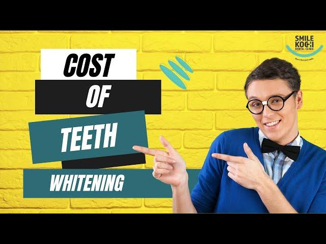 How Much is the cost of teeth whitening | Smile Kochi Dental Clinic | Kadavanthara | Palarivattom