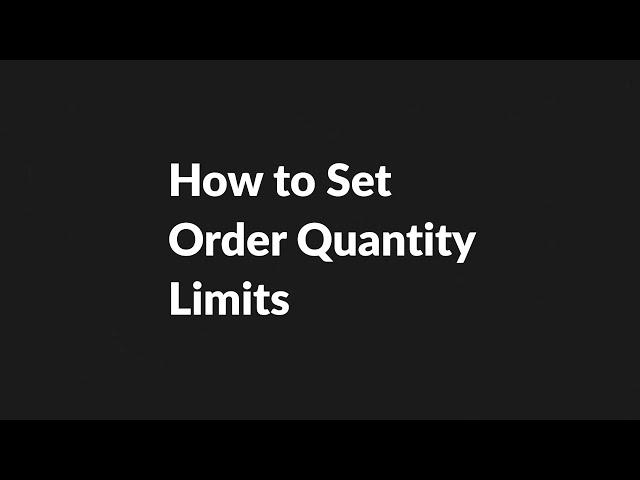 How to Set Order Quantity Limits