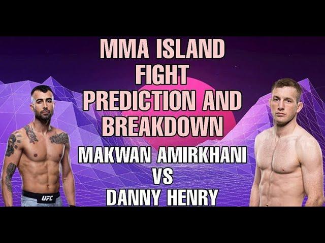 Makwan Amirkhani vs Danny Henry - MMA Island Picks