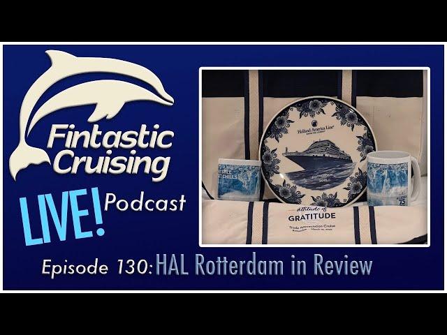 Fintastic Cruising Podcast: HAL Rotterdam in Review