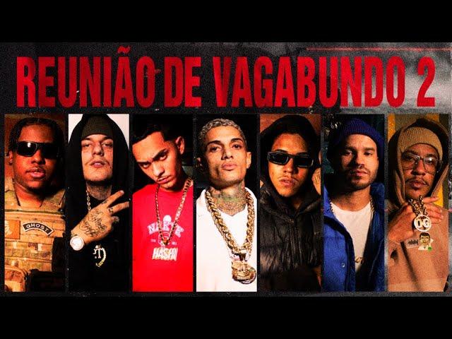 REUNIÃO DE VAGABUNDO 2 - Filhão | Oreozin | 2T | Feek | Hashi | Raffé | Raflow