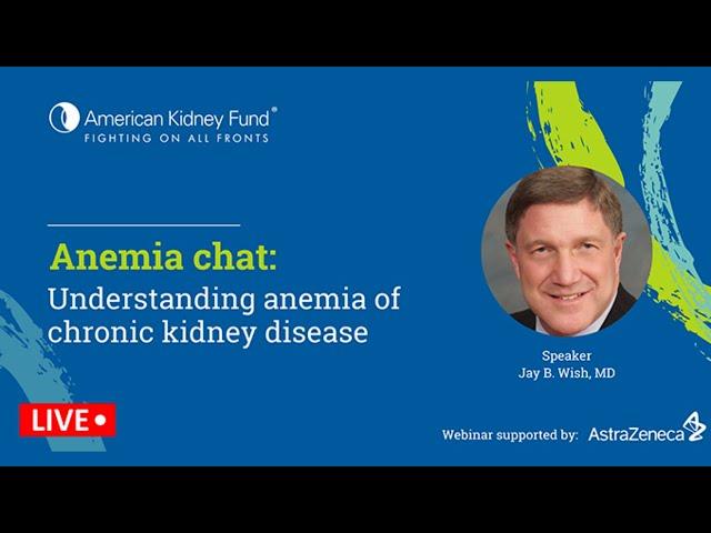 Webinar: Anemia Chat - Understanding Anemia of CKD