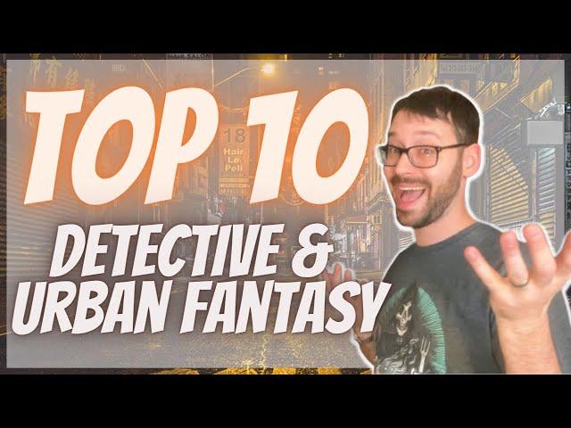 My Top 10 Detective & Urban Fantasy Series