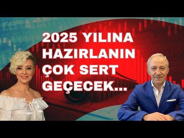 2025 YILINA HAZIRLANIN EKONOMİK OLARAK ÇOK SERT GEÇECEK | EKONOMİ YORUM