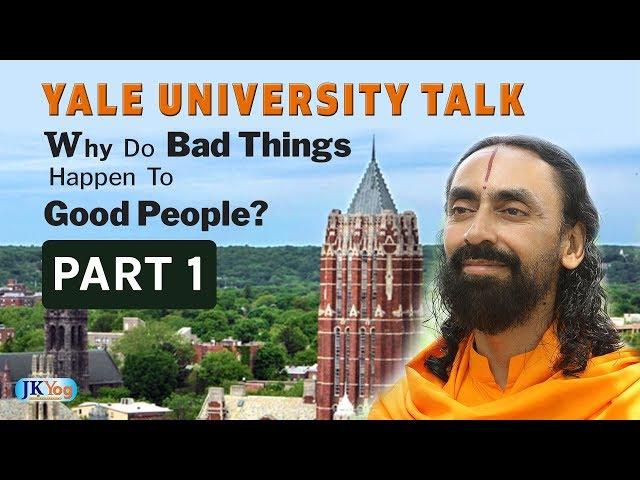 Why Do Bad Things Happen To Good People | Part 1 | Swami Mukundananda Yale University Talk