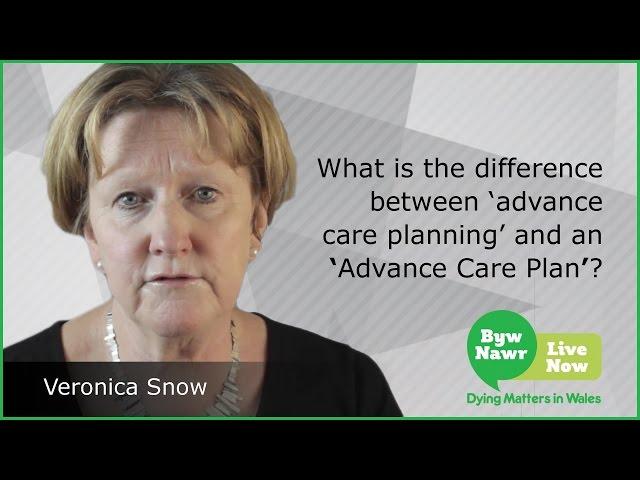 What is the difference between ‘advance care planning’ and an ‘advance care plan’?  | BYW NAWR