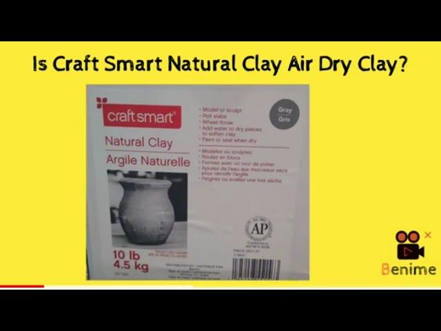 Is Craft Smart Natural Clay Air Dry Clay? ...an air dry clay tutorial