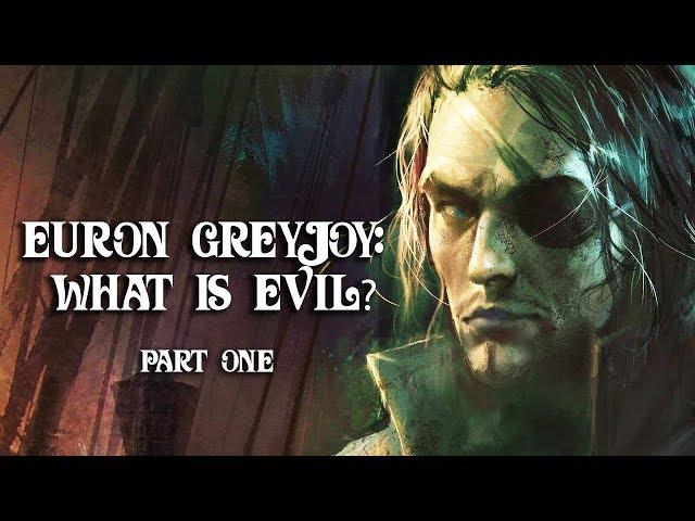 A Song of Ice and Fire Theories: Euron Apotheosis - What Is Evil? (Part 1)