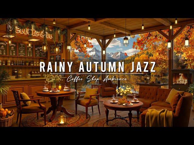 Cozy Autumn Coffee Shop Ambience  Rainy Day with Smooth Jazz Music & Rain Sounds to Relax, Work