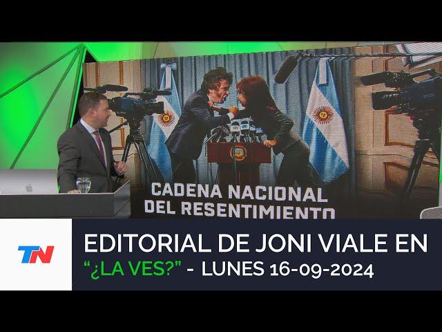 EDITORIAL DE JONI VIALE: "CADENA NACIONAL DEL RESENTIMIENTO" I ¿LA VES? (16/09/24)