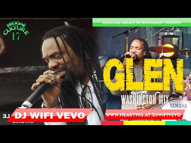 Reggae Culture Vol.17 - Glen Washington Greatest Hits Mix |3Hrs Nonestop Reggae Mix | DJ WIFI VEVO