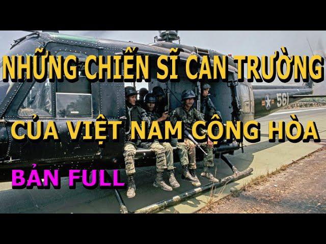 Những Chiến Sĩ Can Trường của Việt Nam Cộng Hòa (bản full)