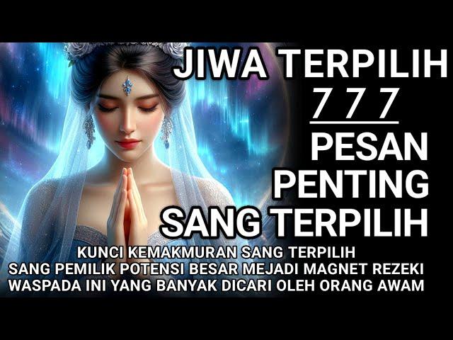 SANG JIWA TERPILIH  "Cahaya Jiwa Terpilih: Pesan Mendalam dari Semesta untukmu